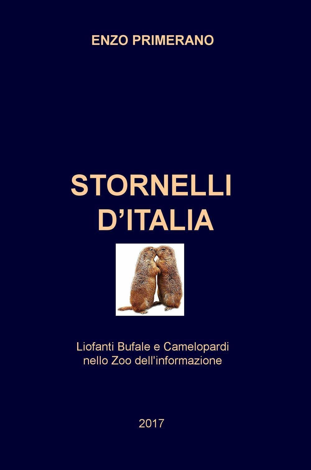 Stornelli d'Italia. Liofanti Bufale e Camelopardi nello zoo dell'informazione (La community di ilmiolibro.it) Poetry