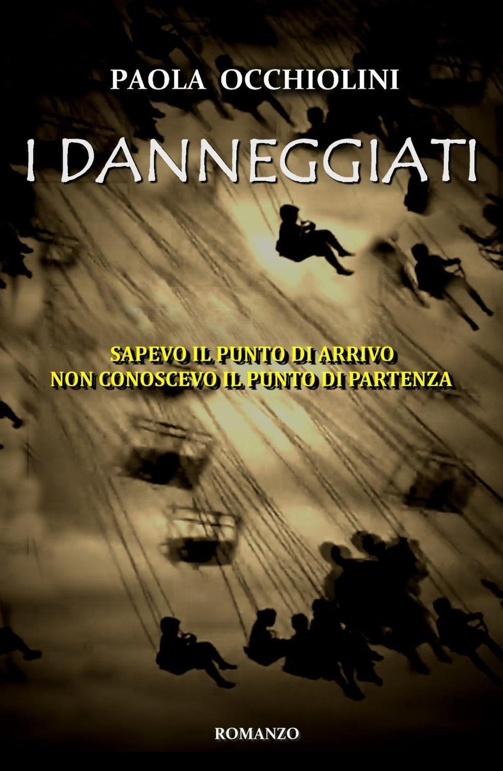 I danneggiati. Sapevo il punto di arrivo, non conoscevo il punto di partenza (La community di ilmiolibro.it) Contemporary literature Books