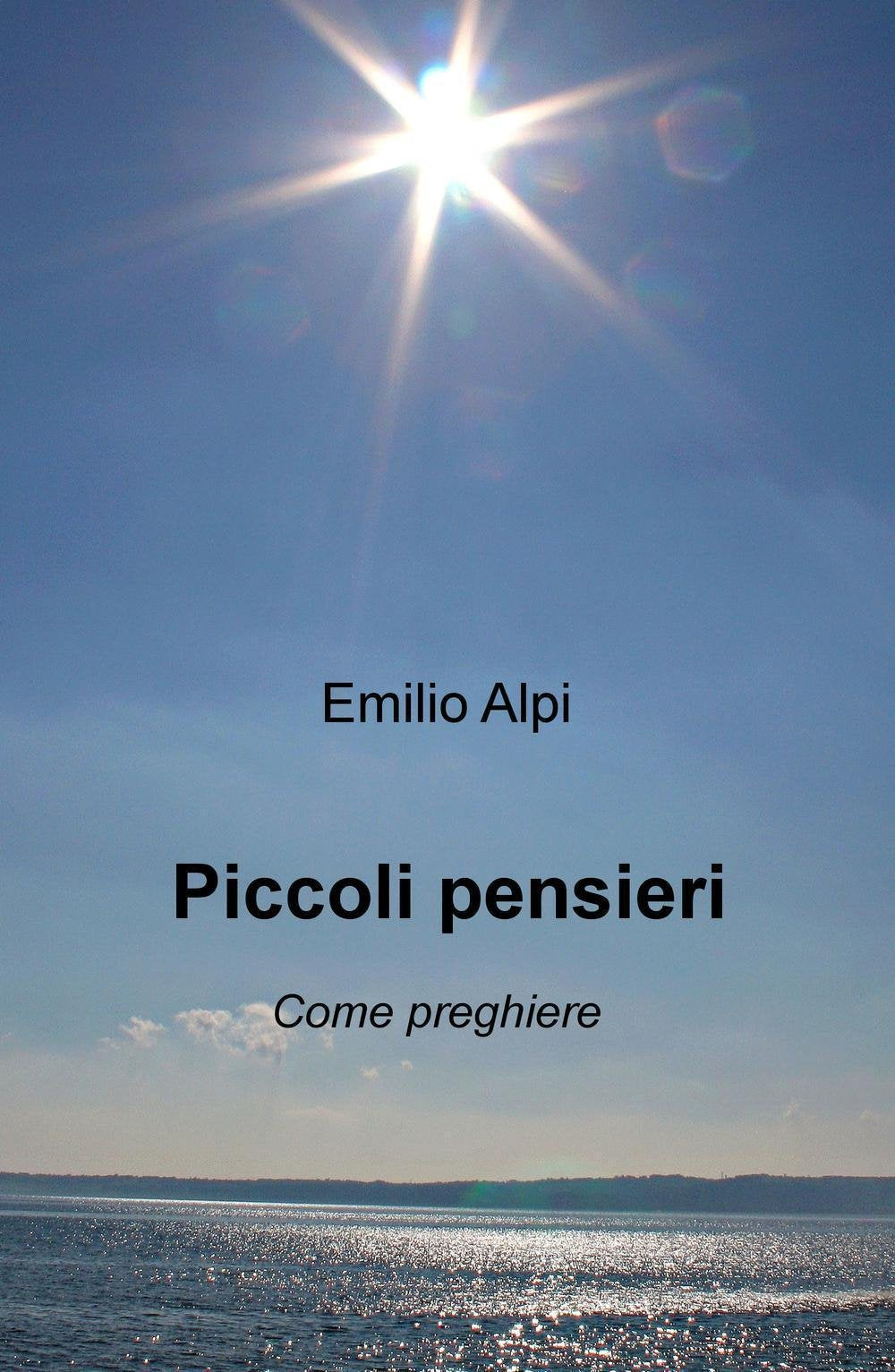 Piccoli pensieri. Come preghiere (La community di ilmiolibro.it) Contemporary literature