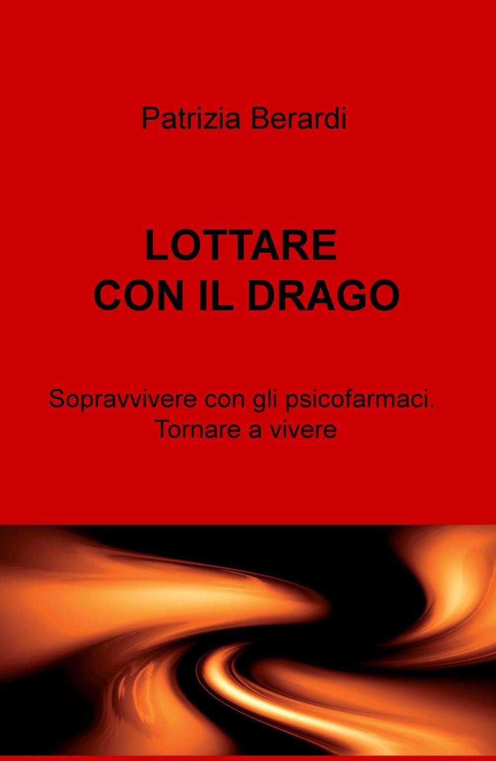 Lottare con il drago (La community di ilmiolibro.it) Contemporary literature
