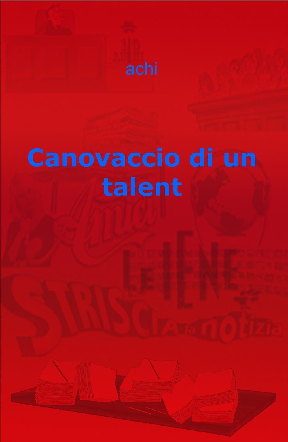 Canovaccio di un talent (La community di ilmiolibro.it) Contemporary literature