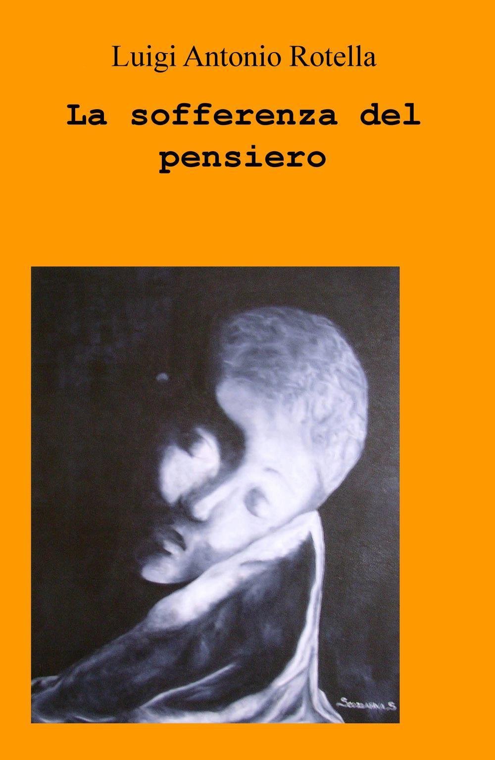 La sofferenza del pensiero (La community di ilmiolibro.it) Poetry