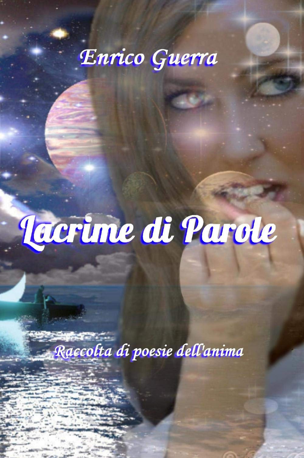 Lacrime di parole. Raccolta di poesie dell'anima (La community di ilmiolibro.it) Poetry