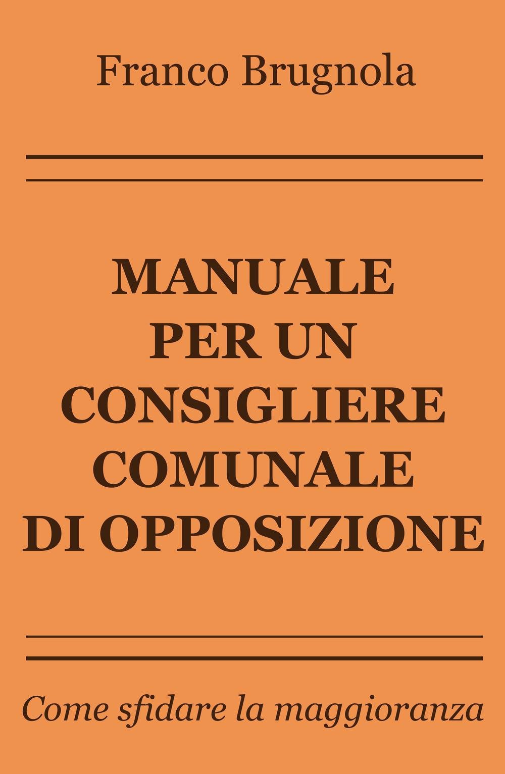 Manuale per un consigliere comunale di opposizione book