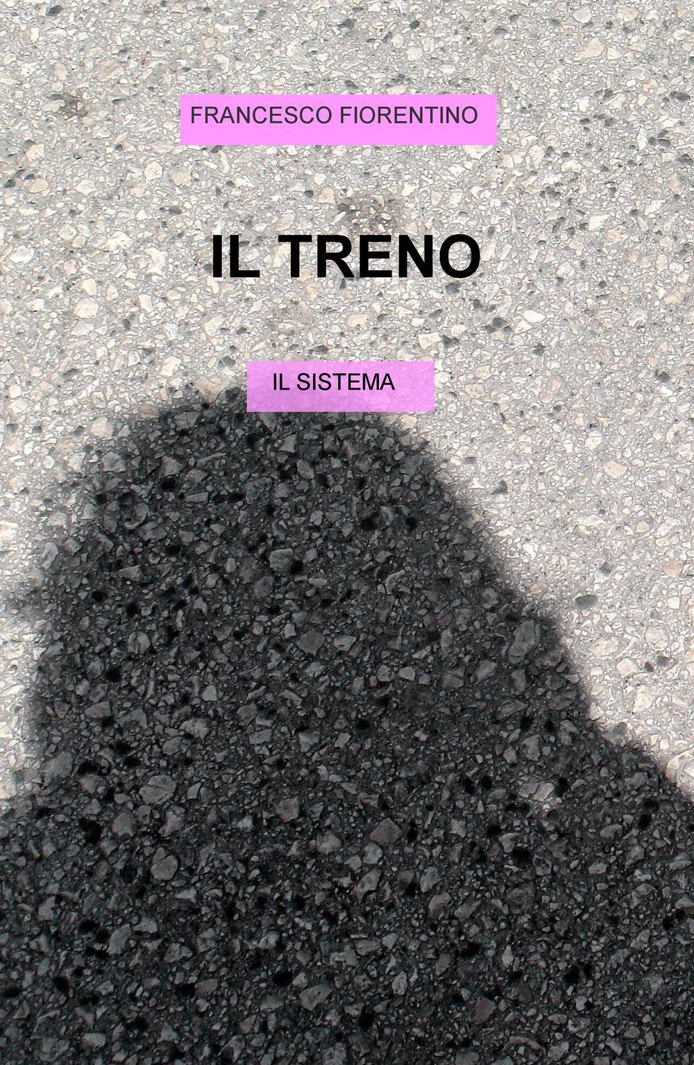 Il treno. Il sistema (La community di ilmiolibro.it) Books