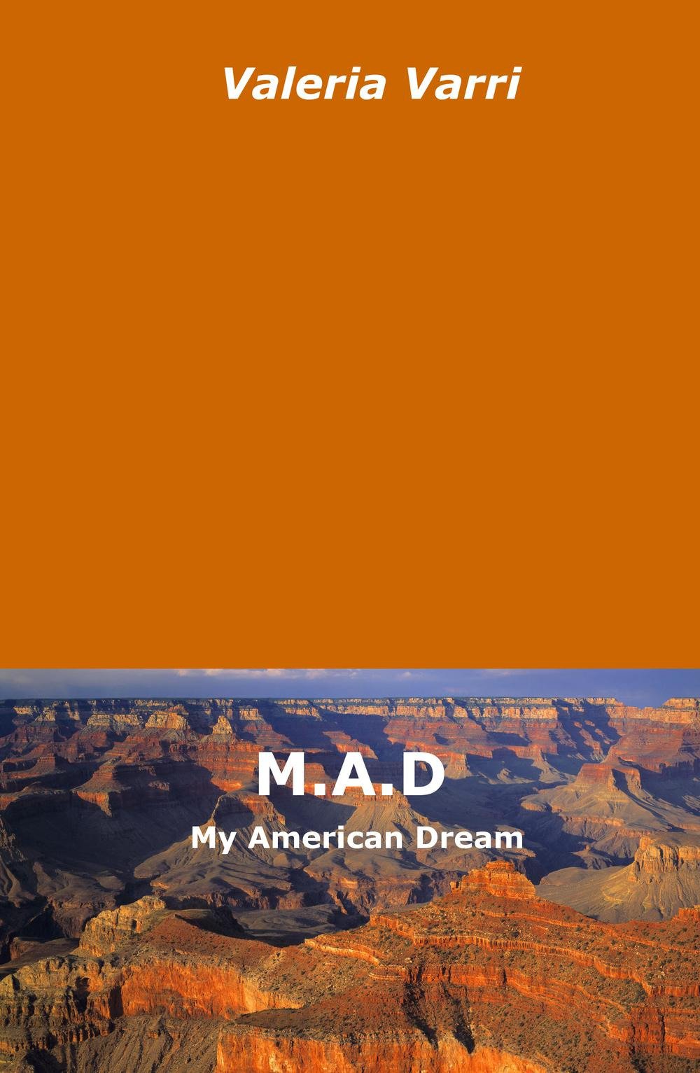 M.A.D. My American Dream (La community di ilmiolibro.it) Contemporary literature