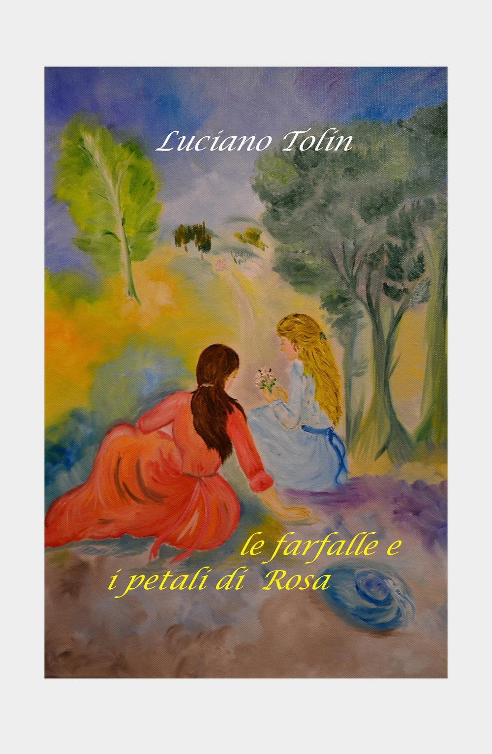 Le farfalle e i petali di Rosa (La community di ilmiolibro.it) Contemporary literature