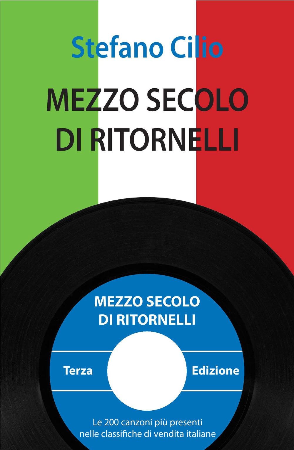 MEZZO SECOLO DI RITORNELLI (La community di ilmiolibro.it) Arts & Music