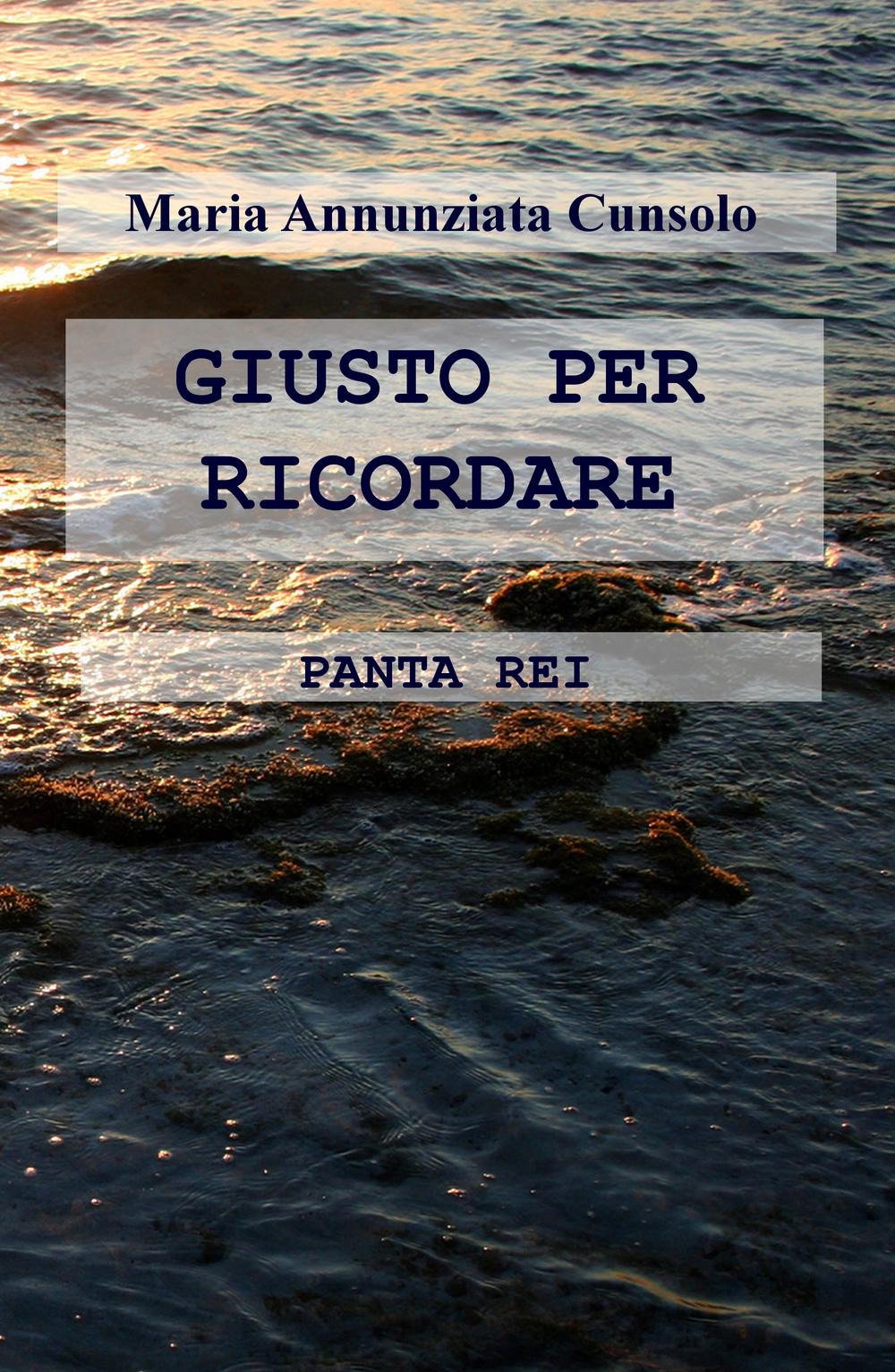 Giusto per ricordare. Panta rei (La community di ilmiolibro.it) Contemporary literature