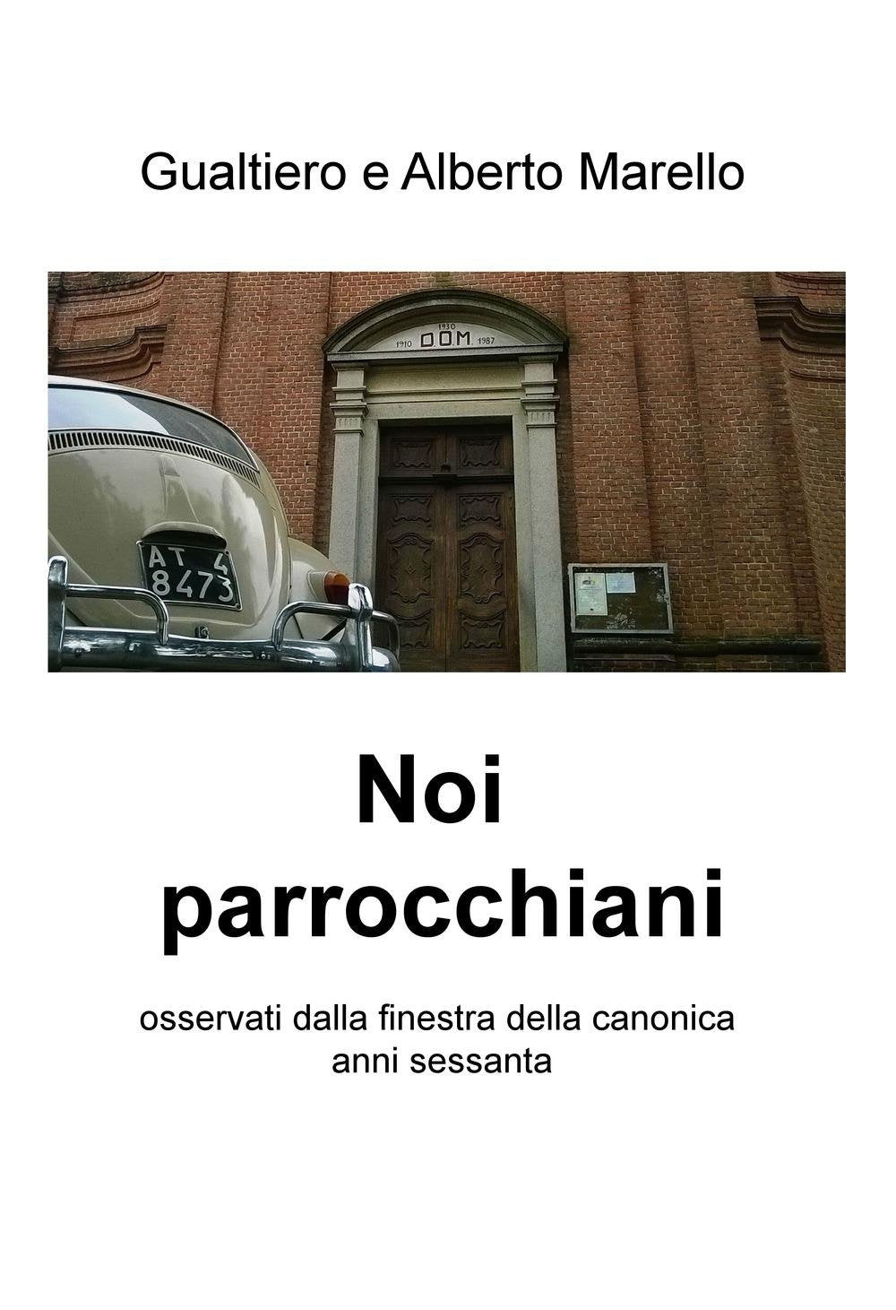 Noi parrocchiani. Osservati dalla finestra della canonica anni sessanta (La community di ilmiolibro.it) Religion & Esotericism