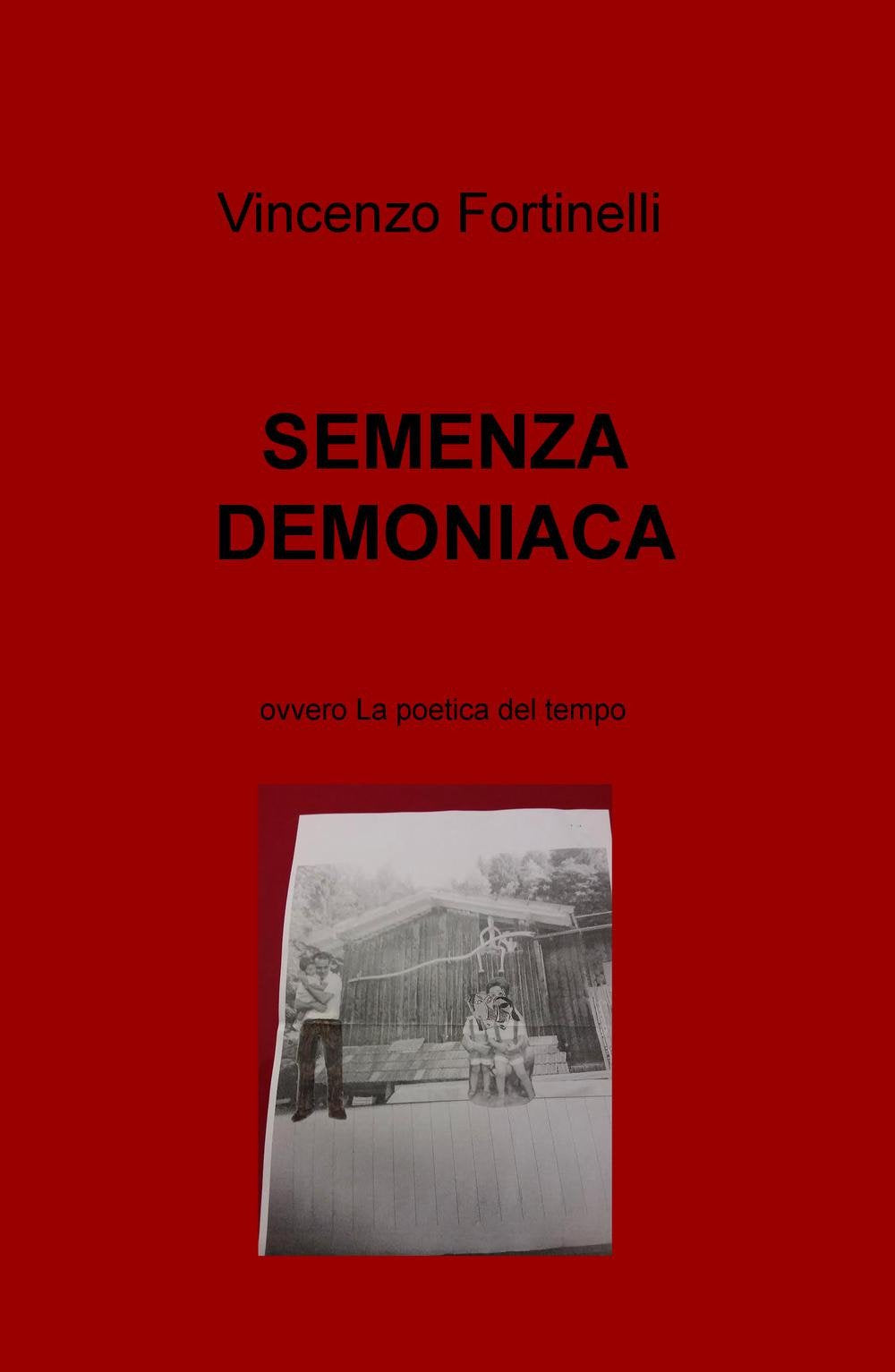 Semenza demoniaca. Ovvero La poetica del tempo (La community di ilmiolibro.it) Contemporary literature Books