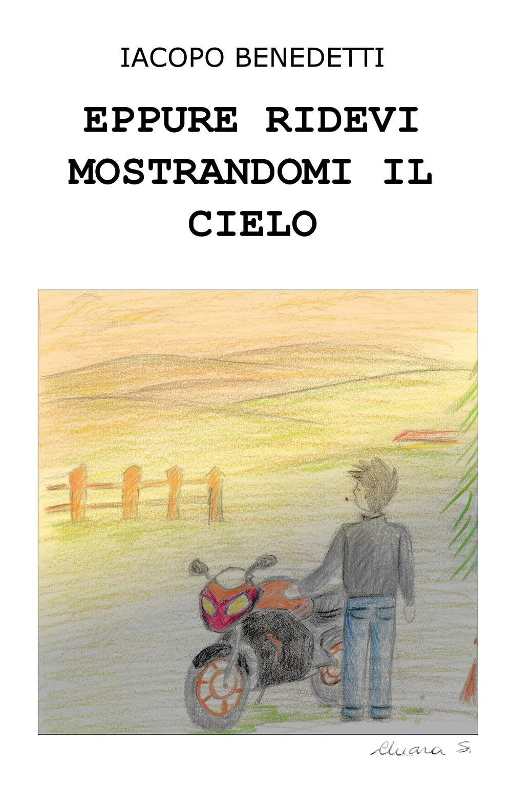 Eppure ridevi mostrandomi il cielo (La community di ilmiolibro.it) Contemporary literature