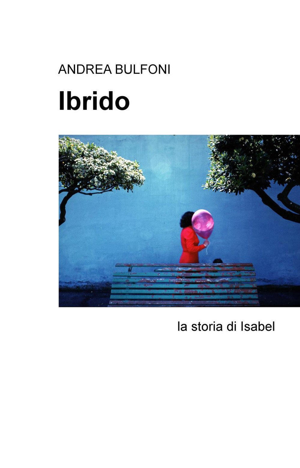 Ibrido. La storia di Isabel (La community di ilmiolibro.it) Contemporary literature