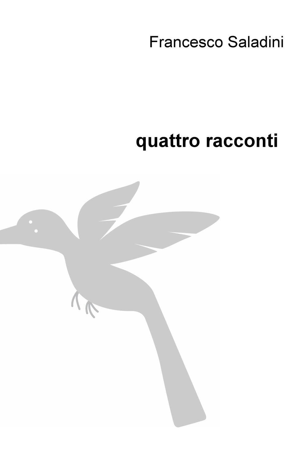 Quattro racconti (La community di ilmiolibro.it) Essays & Short Stories