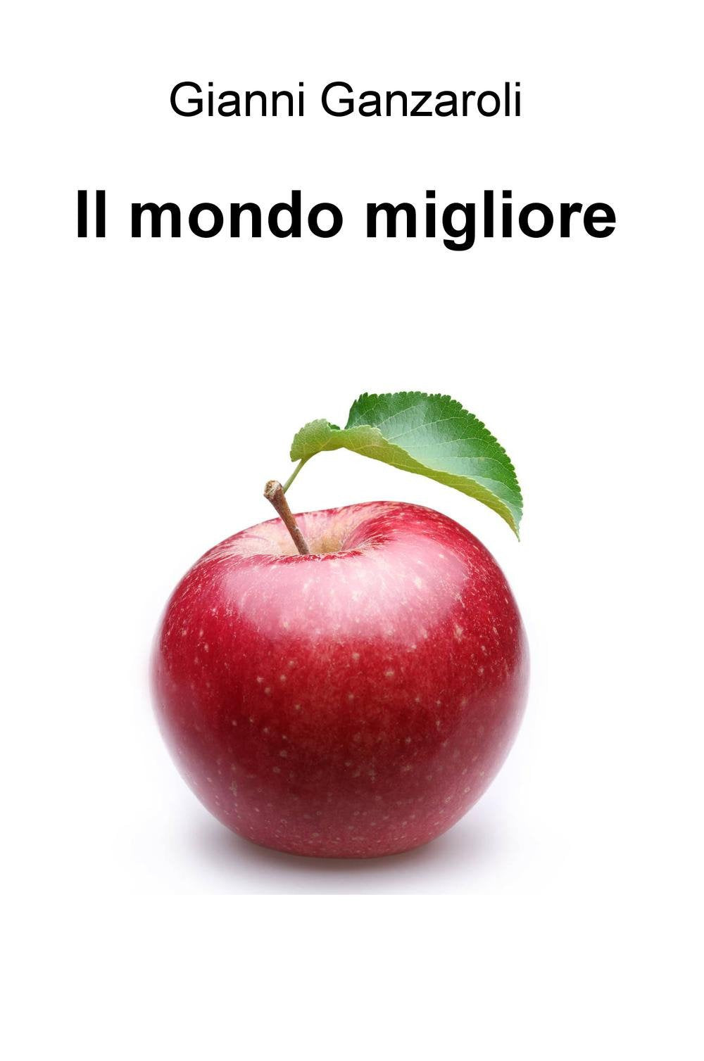 Il mondo migliore (La community di ilmiolibro.it) Contemporary literature