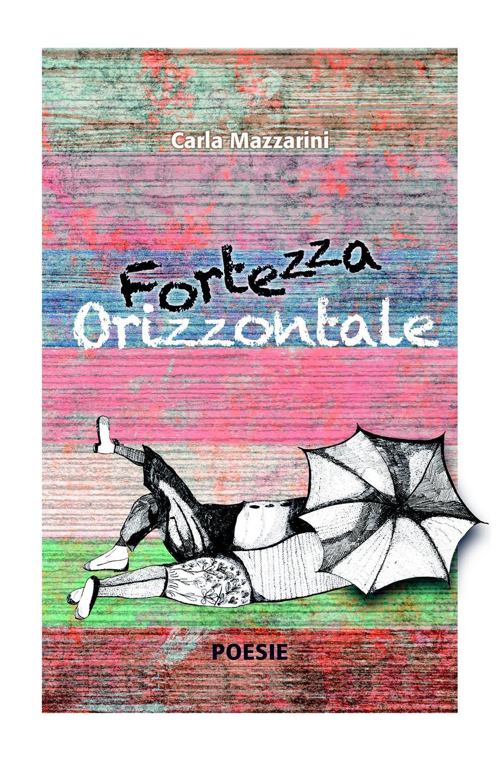 Fortezza orizzontale (La community di ilmiolibro.it) Poetry