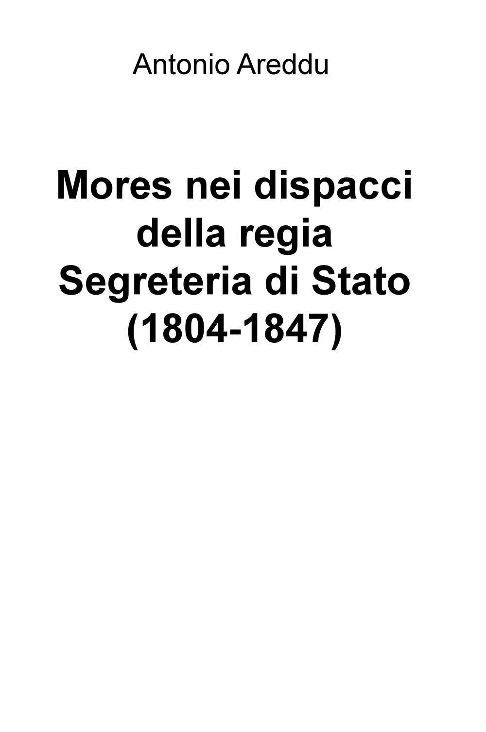 Mores nei dispacci della regia Segreteria di Stato (1804-1847) (La community di ilmiolibro.it) Politics & History