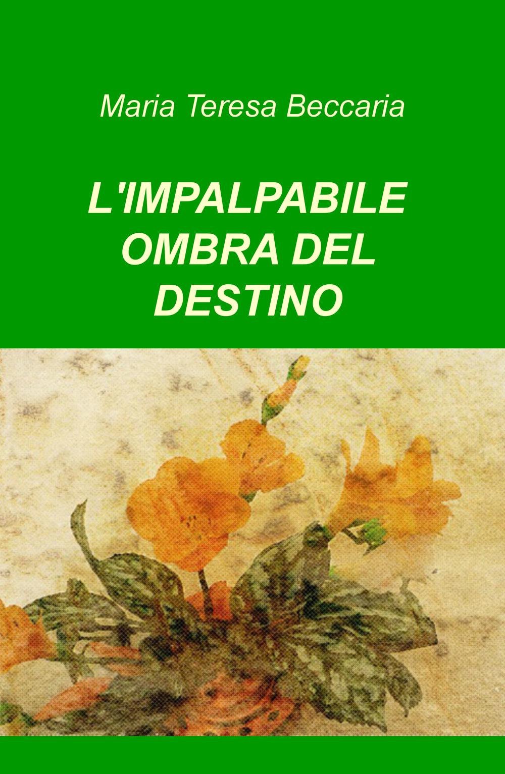 L'impalpabile ombra del destino (La community di ilmiolibro.it) Contemporary literature
