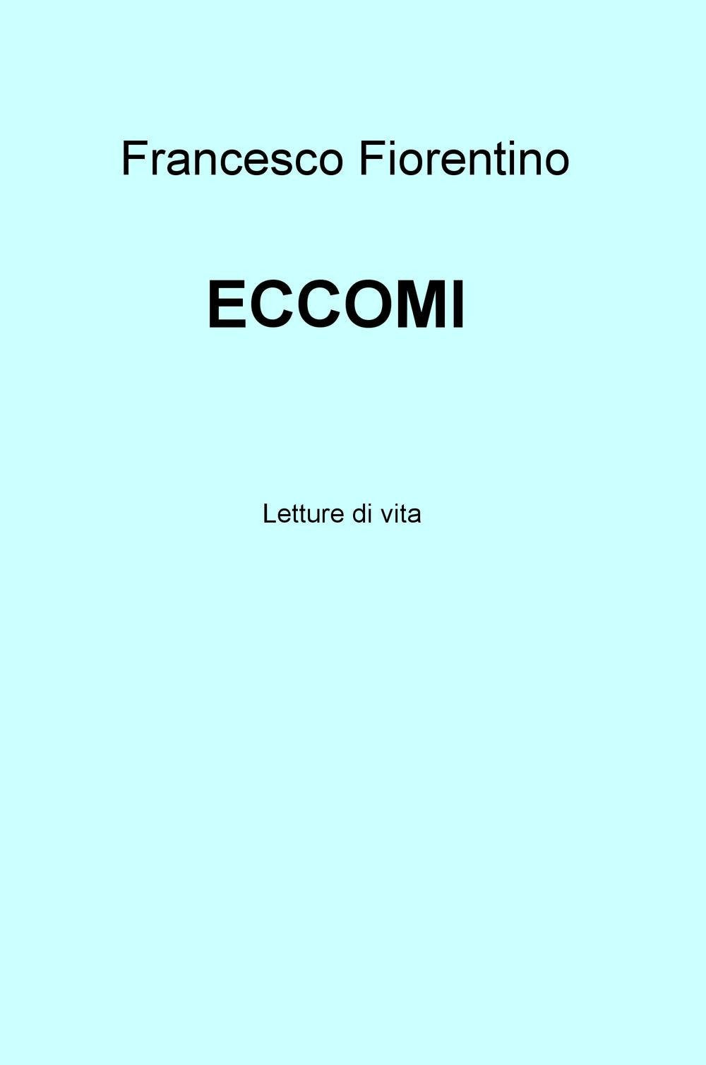 Eccomi. Letture di vita (La community di ilmiolibro.it) Poetry