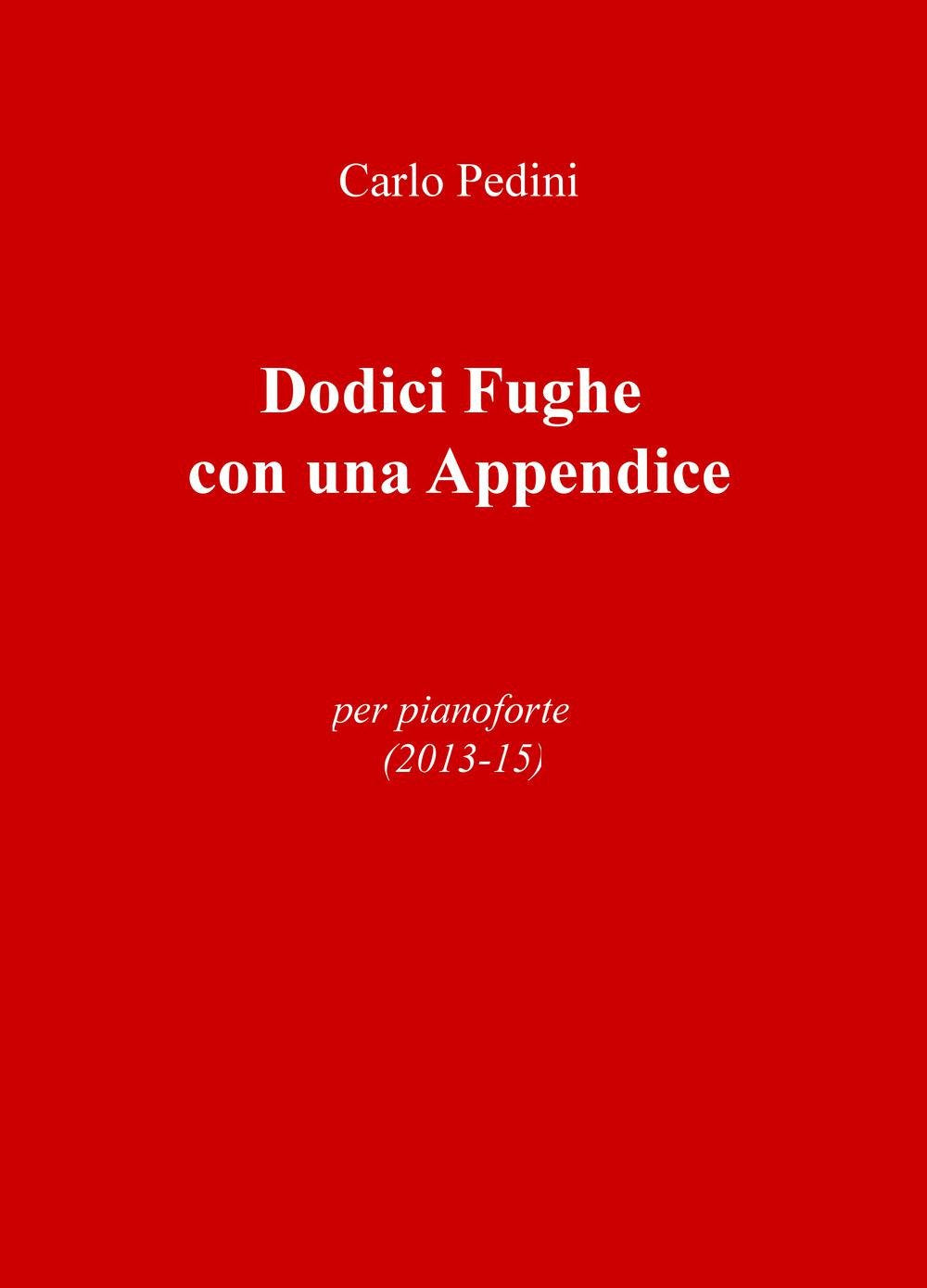 Dodici Fughe con una Appendice (La community di ilmiolibro.it) Arts & Music