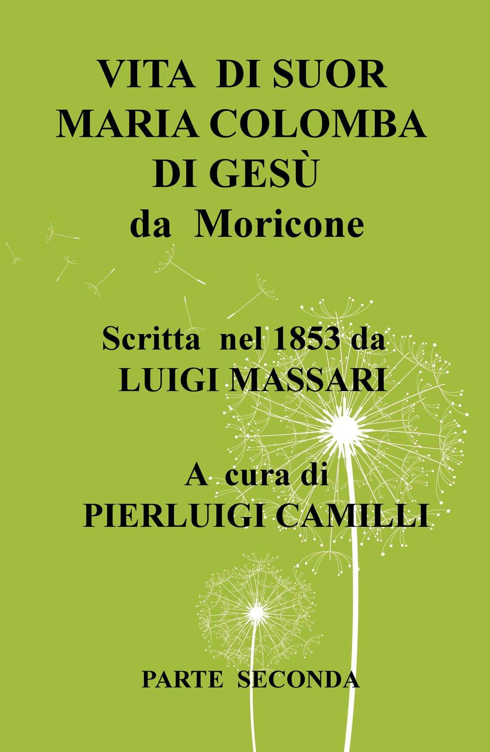 Vita di suor Maria Colomba di Gesù da Moricone (Vol. 2) (La community di ilmiolibro.it) Religion & Esotericism