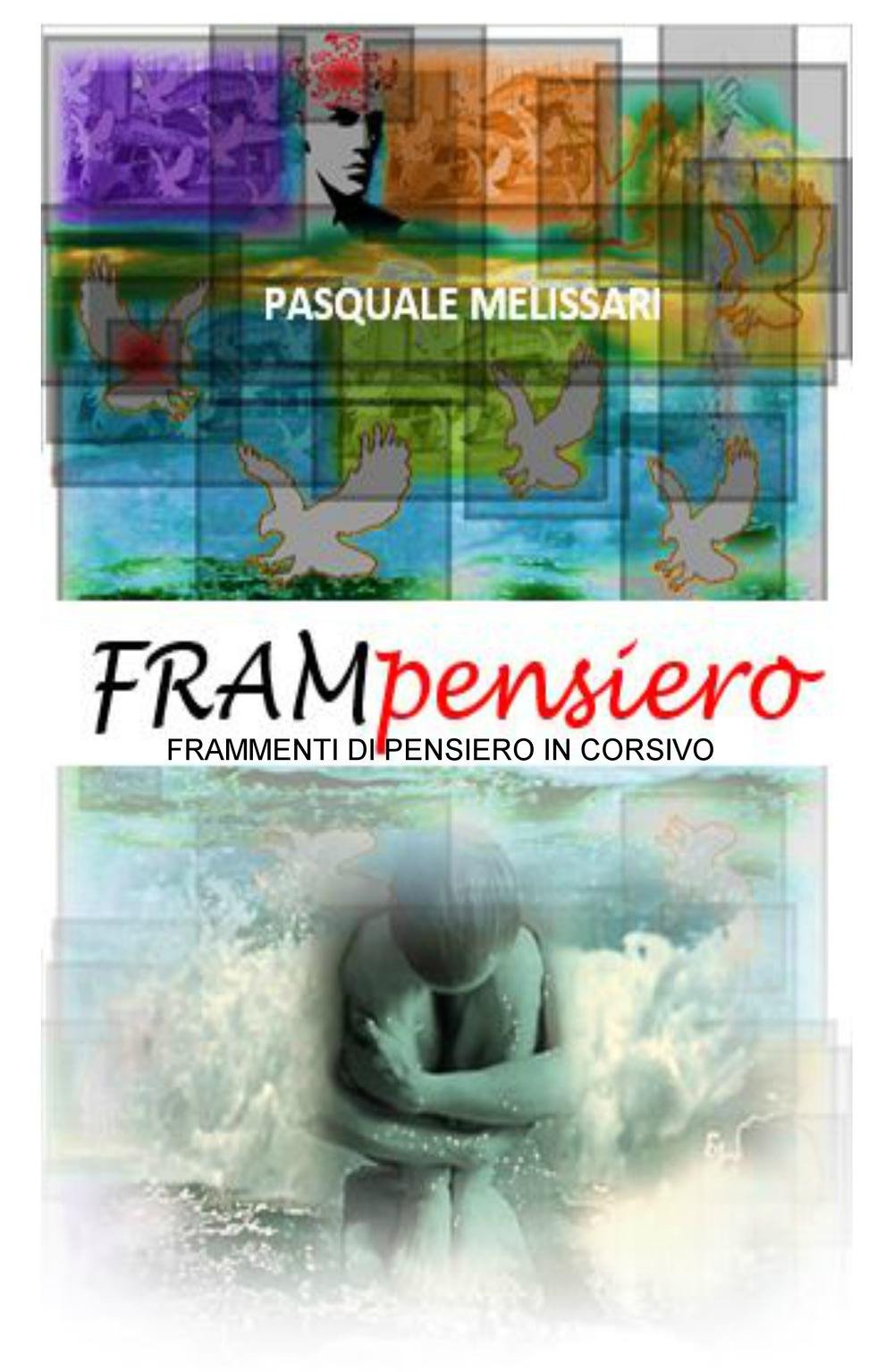Frampensiero. Frammenti di pensiero in corsivo (La community di ilmiolibro.it) Poetry