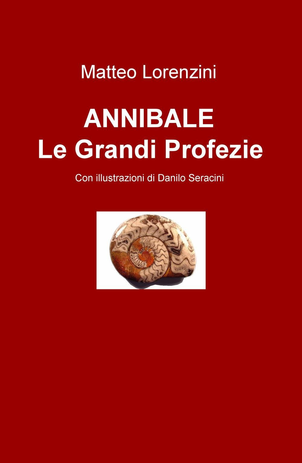 Annibale. Le grandi profezie (La community di ilmiolibro.it) Fairy Tales & Legends