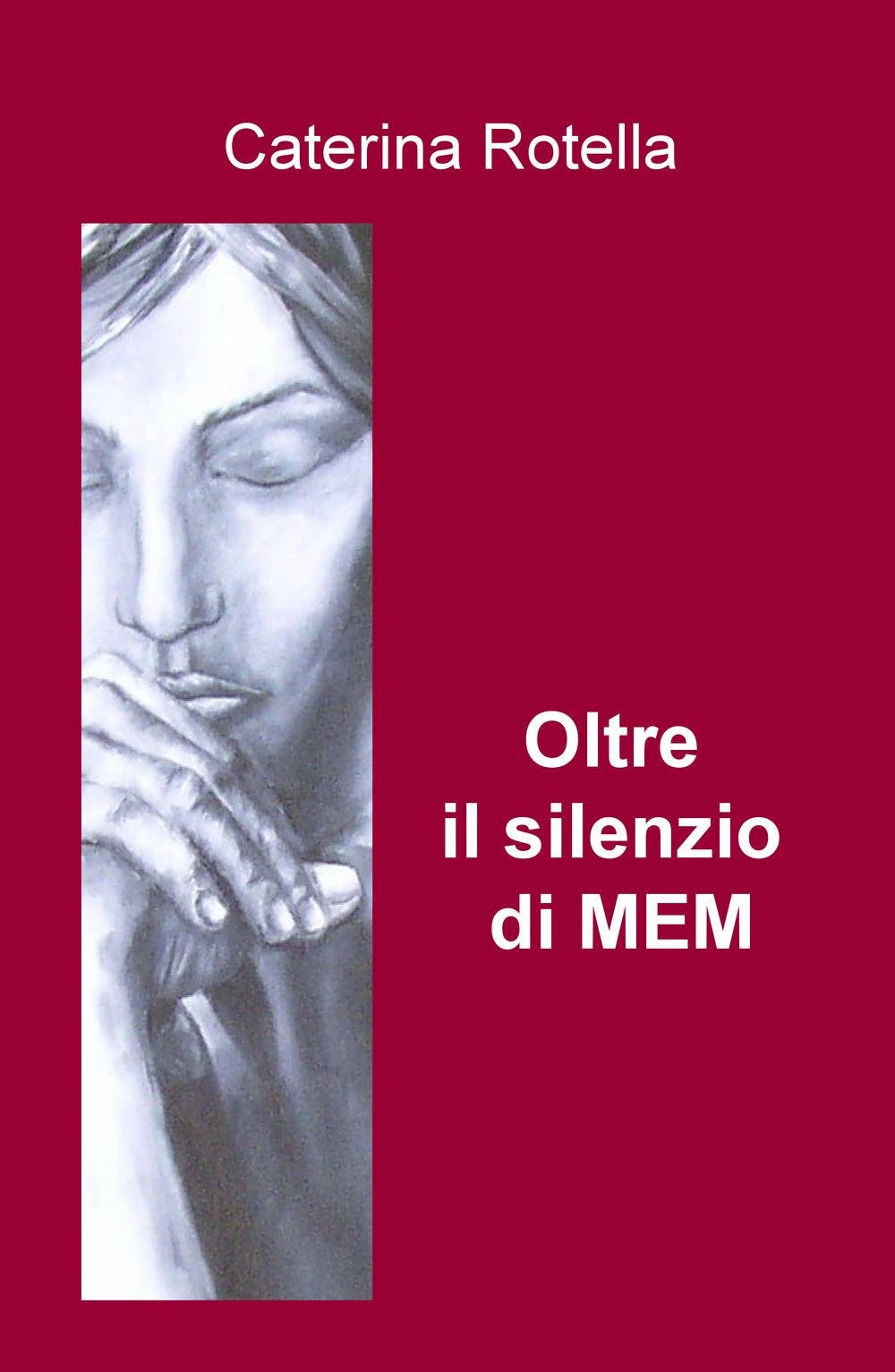 Oltre il silenzio di MEM (La community di ilmiolibro.it) Poetry