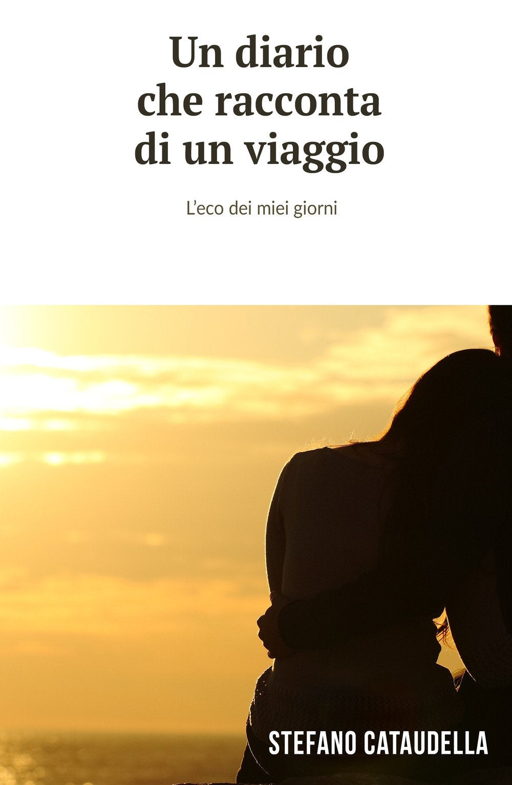Un diario che racconta di un viaggio. L'eco dei miei giorni (La community di ilmiolibro.it) Poetry