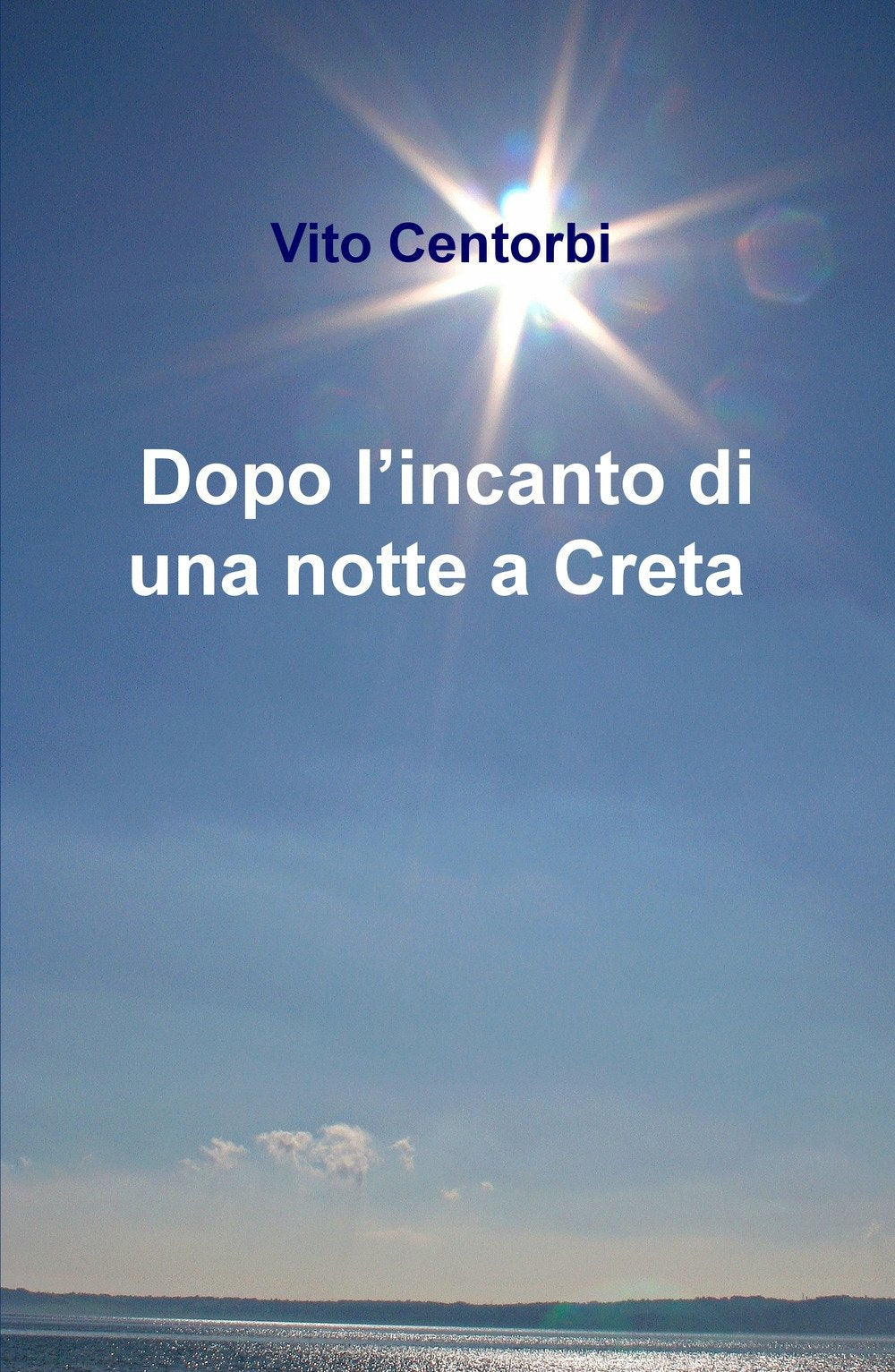 Dopo l'incanto di una notte a Creta (La community di ilmiolibro.it) Contemporary literature