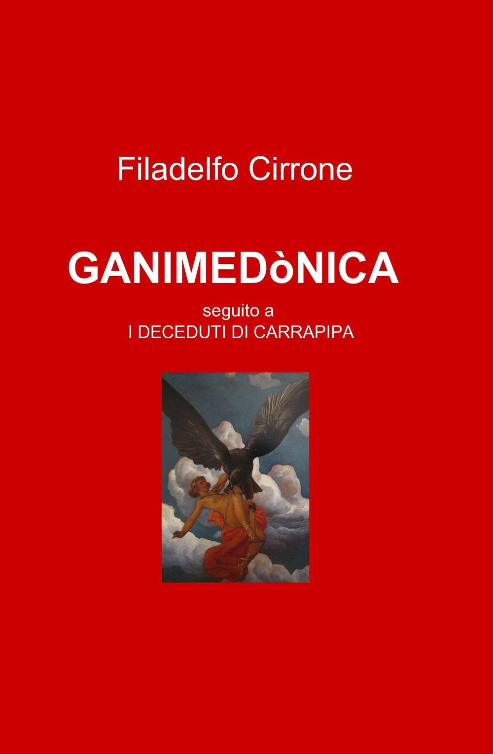 Ganimedònica. Seguito a «I deceduti di Carrapipa» (La community di ilmiolibro.it) Contemporary literature