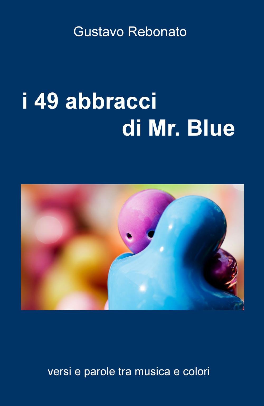 i 49 abbracci di Mr. Blue (La community di ilmiolibro.it) Poetry
