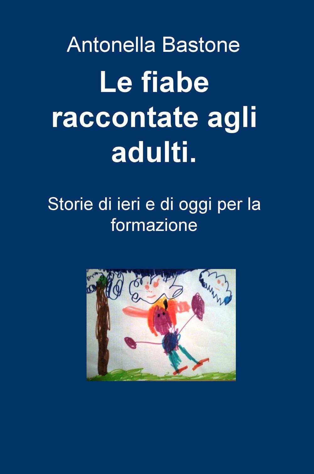 Le fiabe raccontate agli adulti. (La community di ilmiolibro.it) Psychology
