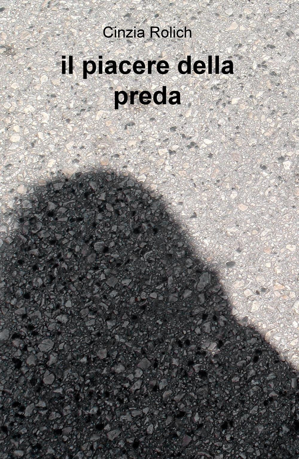 il piacere della preda (La community di ilmiolibro.it) Contemporary literature