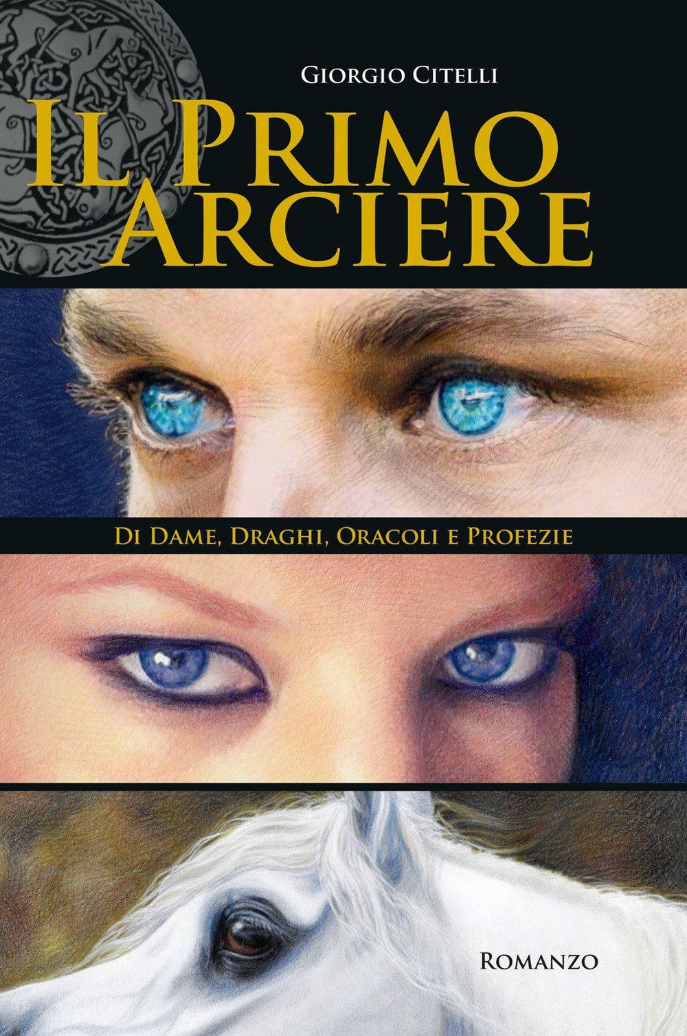 Il primo arciere. Di dame, draghi, oracoli e profezie (La community di ilmiolibro.it) Contemporary literature