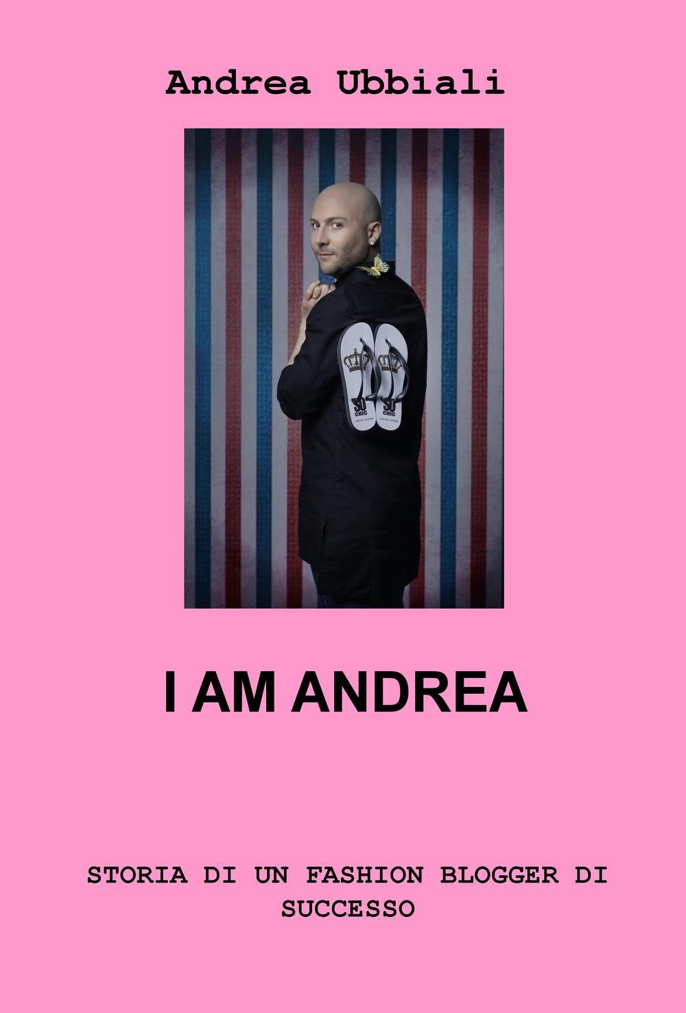 I am Andrea. Storia di un fashion blogger di successo (La community di ilmiolibro.it) Memories