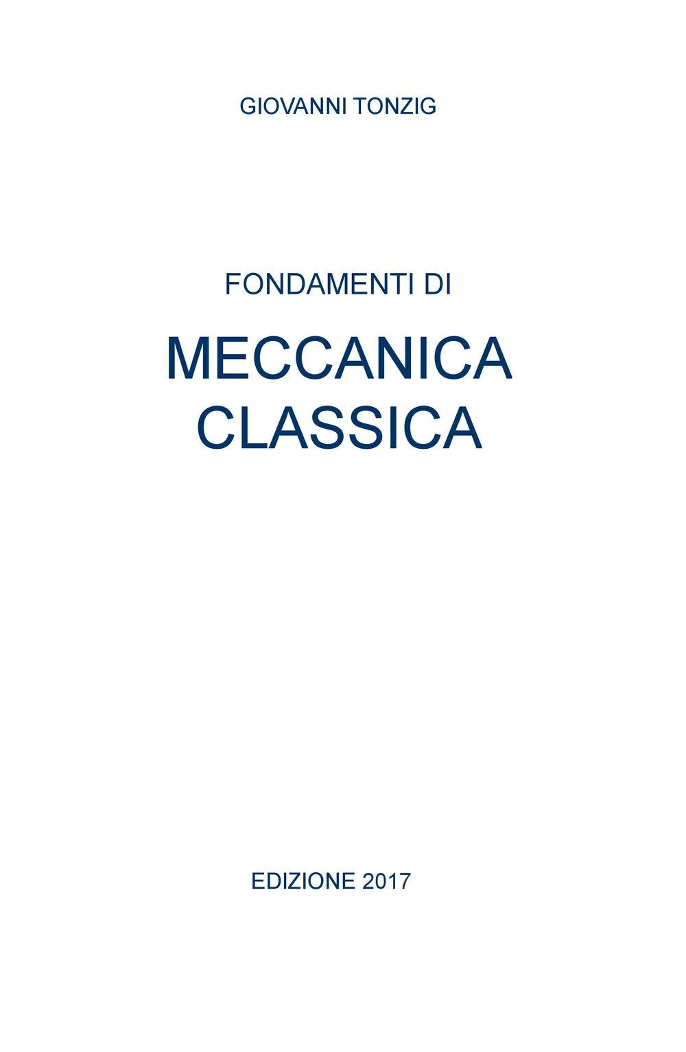 Fondamenti di meccanica classica (La community di ilmiolibro.it) Natural Sciences