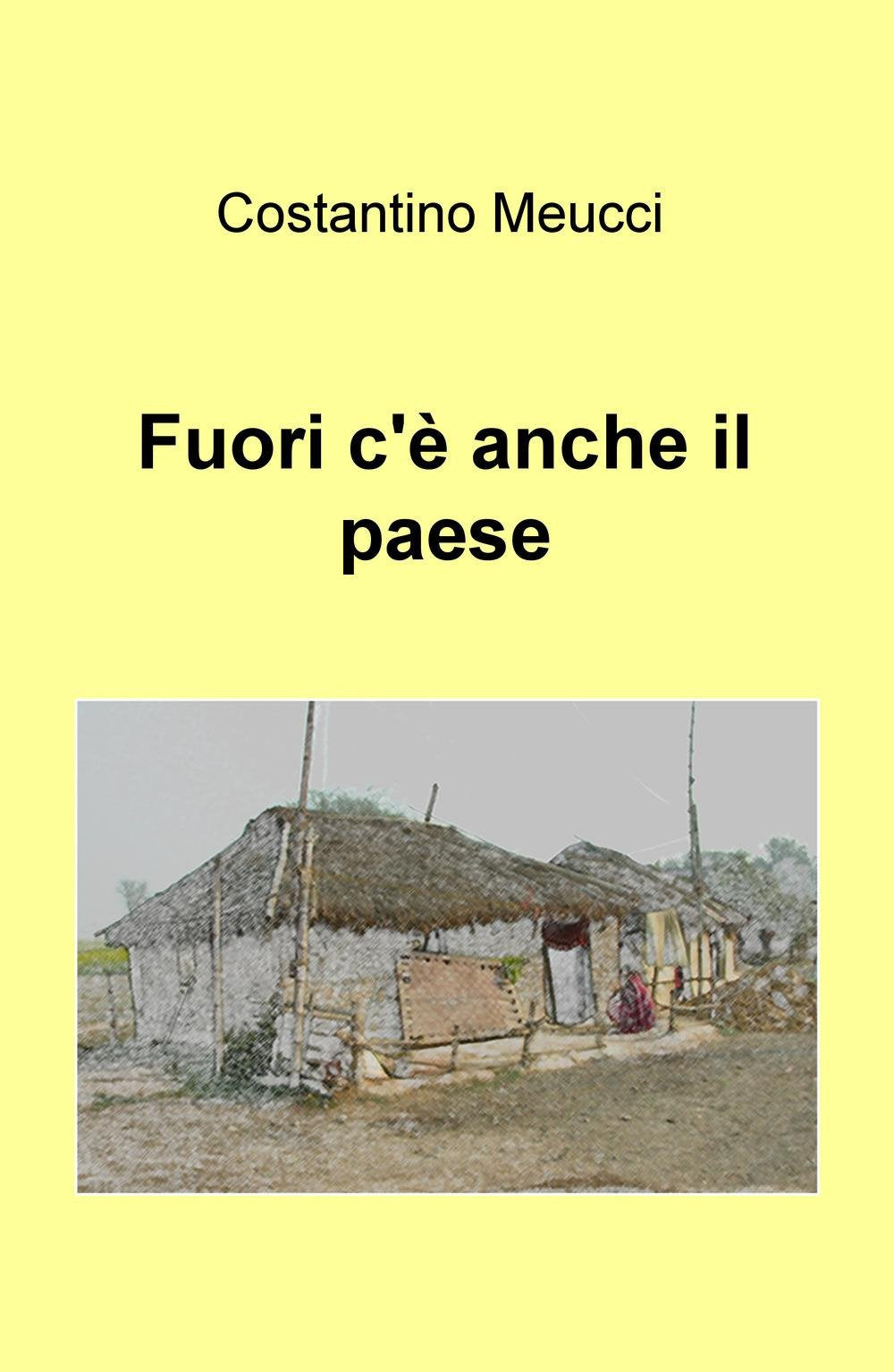Fuori c'è anche il paese (La community di ilmiolibro.it) Essays & Short Stories