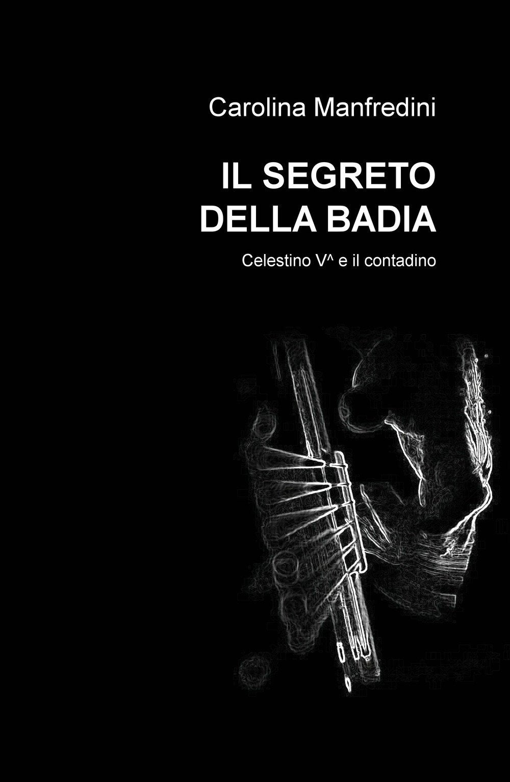 Il segreto della Badia. Celestino V e il contadino (La community di ilmiolibro.it) Historical Fiction