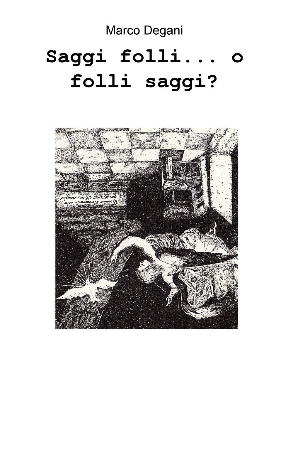 Saggi folli... o folli saggi? (La community di ilmiolibro.it) Religion & Esotericism