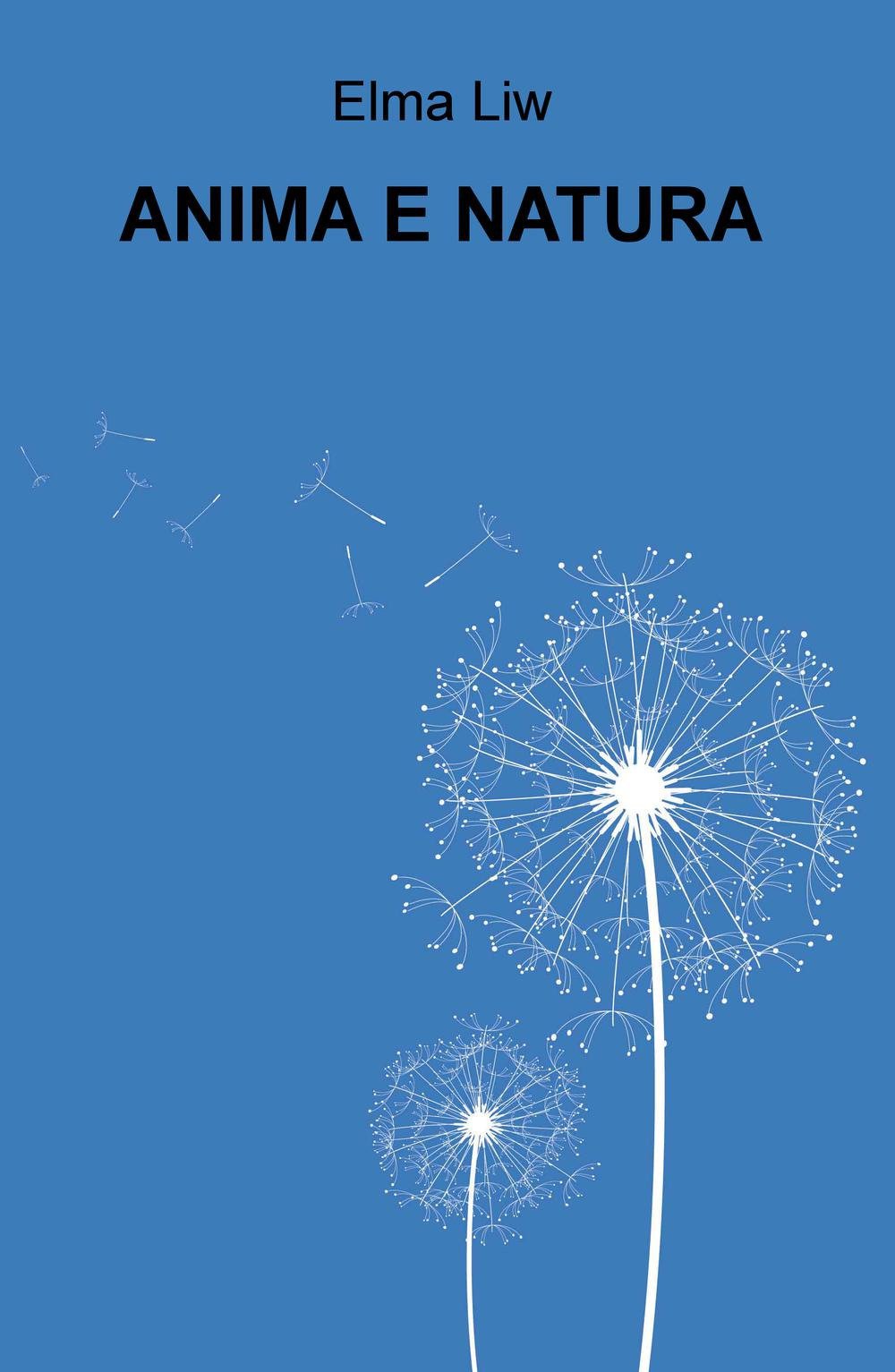 Anima e natura (La community di ilmiolibro.it) Poetry