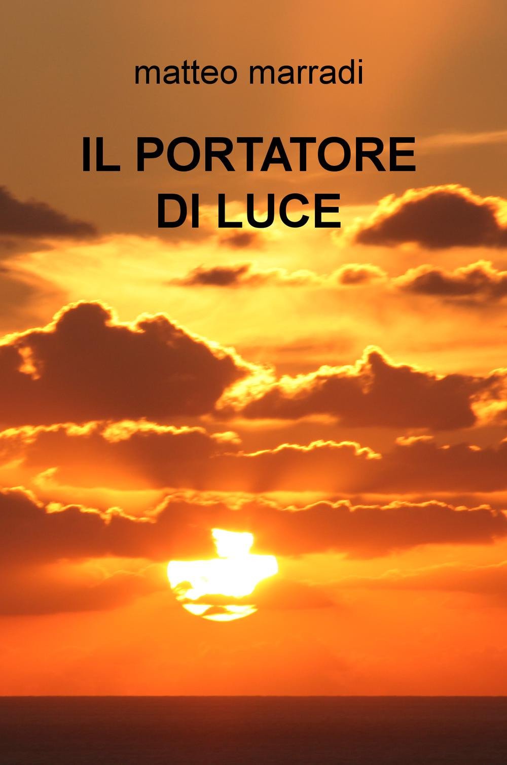 Il portatore di luce (La community di ilmiolibro.it) Contemporary literature