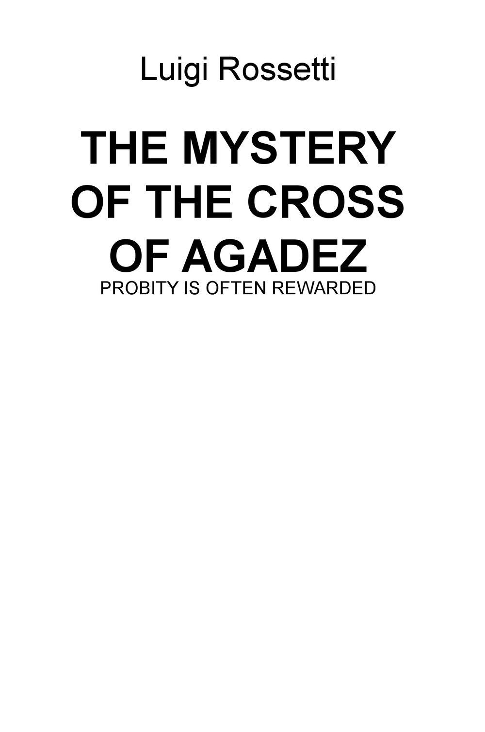 The mystery of the cross of Agadez. Probity is often rewarded (La community di ilmiolibro.it) Contemporary literature Books