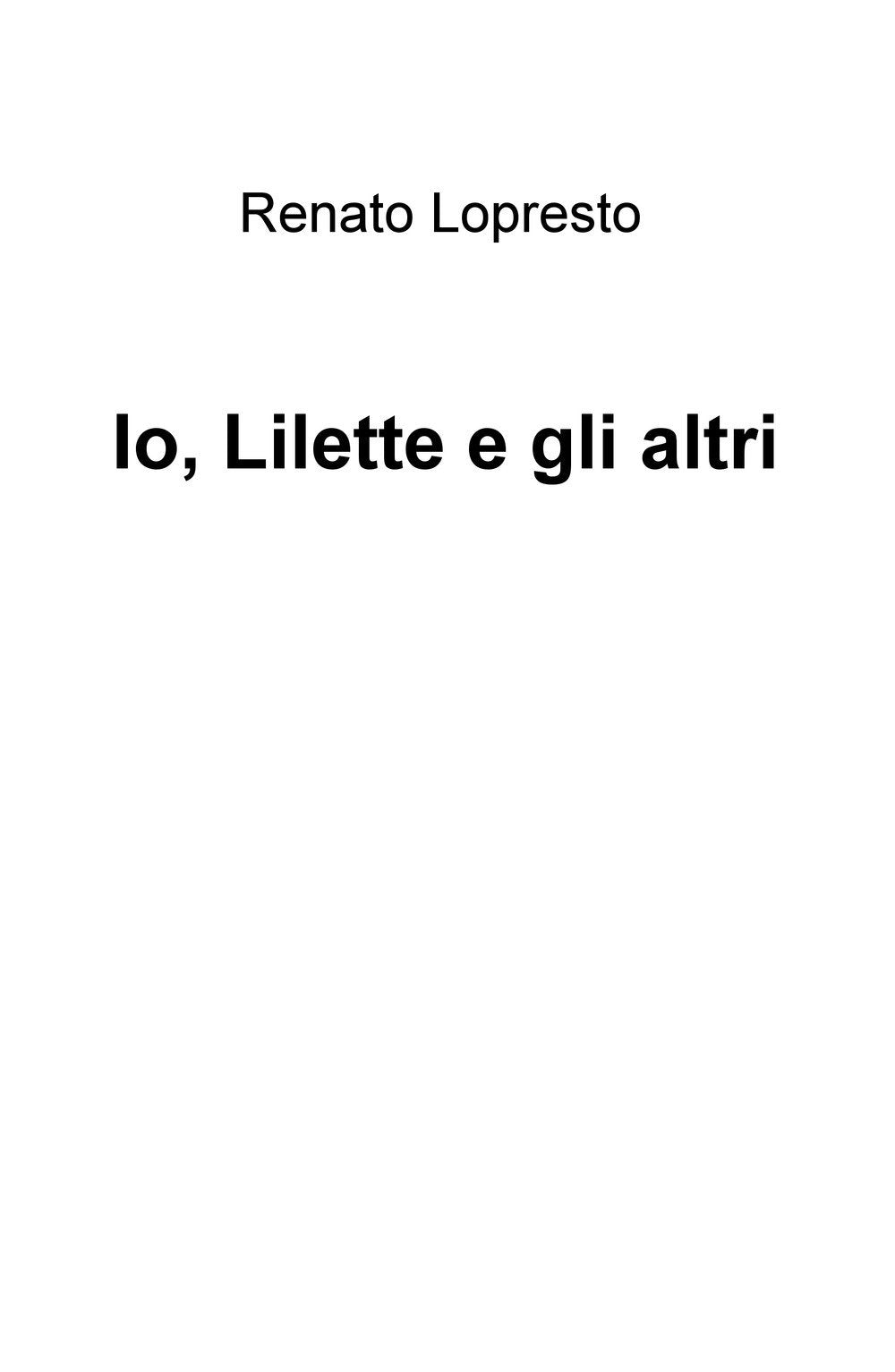 Io, Lilette e gli altri (La community di ilmiolibro.it) Contemporary literature