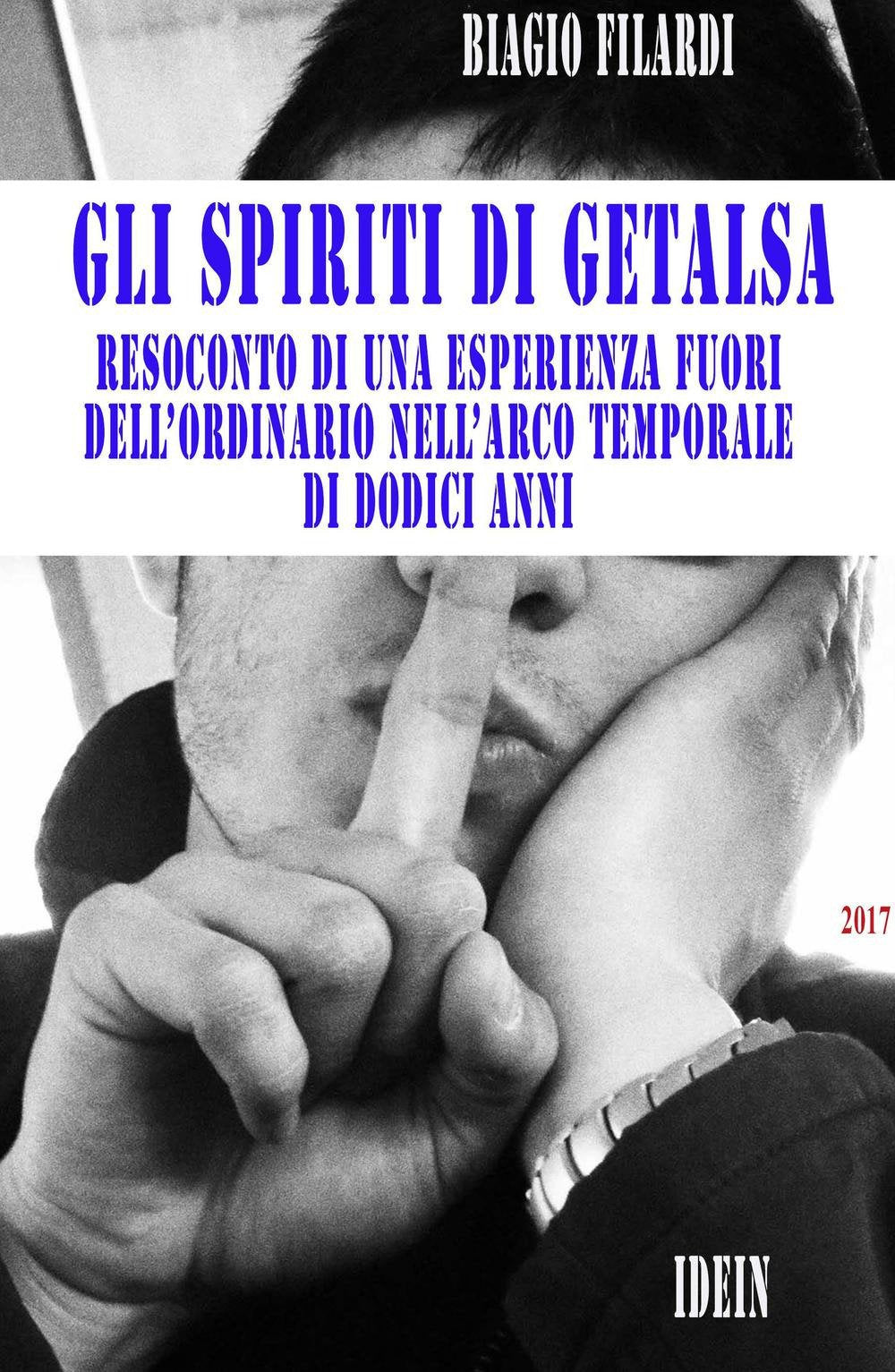 Gli spiriti di Getalsa. Resoconto di una esperienza fuori dell'ordinario nell'arco temporale di dodici anni (La community di ilmiolibro.it) Contemporary literature Books