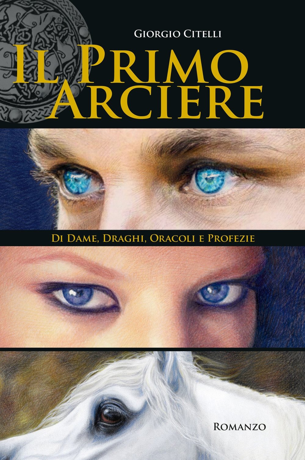 Il primo arciere. Di dame, draghi, oracoli e profezie (La community di ilmiolibro.it) Contemporary literature