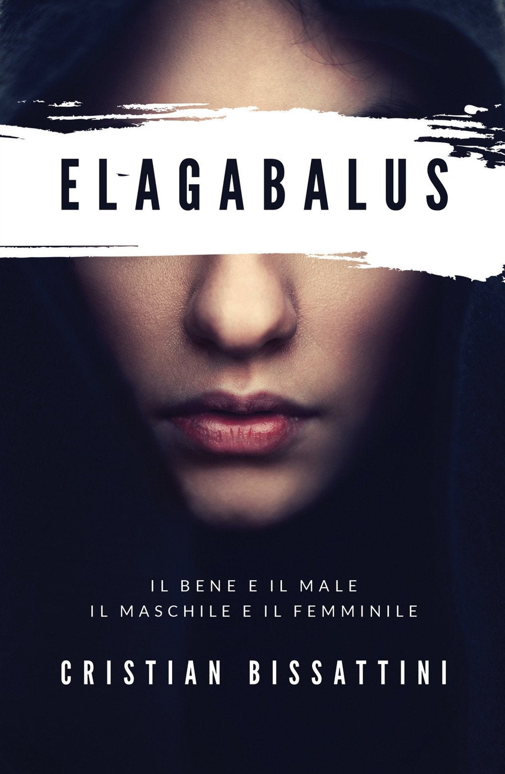 Elagabalus. Il bene e il male, il maschile e il femminile (La community di ilmiolibro.it) Memories