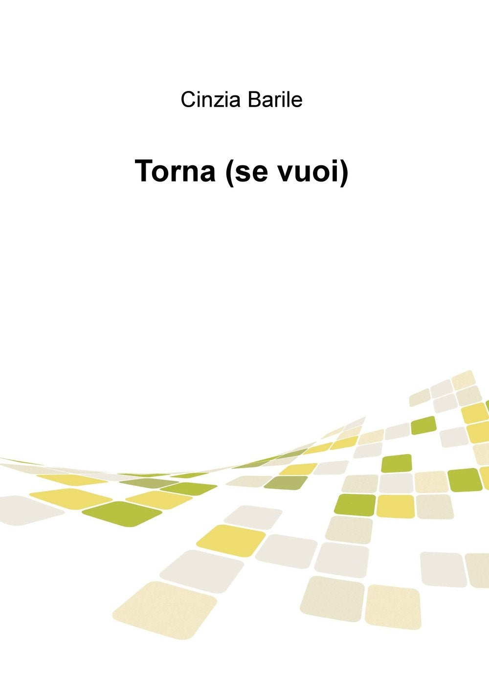 Torna (se vuoi) (La community di ilmiolibro.it) Contemporary literature