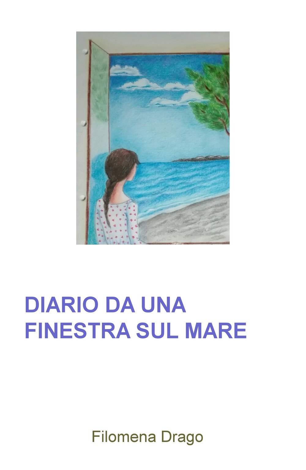 Diario da una finestra sul mare (La community di ilmiolibro.it) Contemporary literature