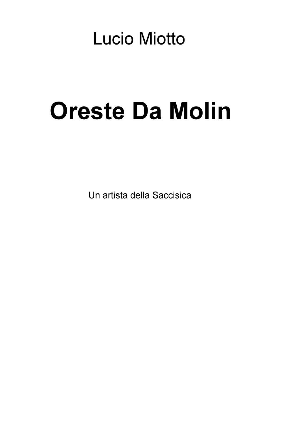 Oreste Da Molin. Un artista della Saccisica (La community di ilmiolibro.it) Memories